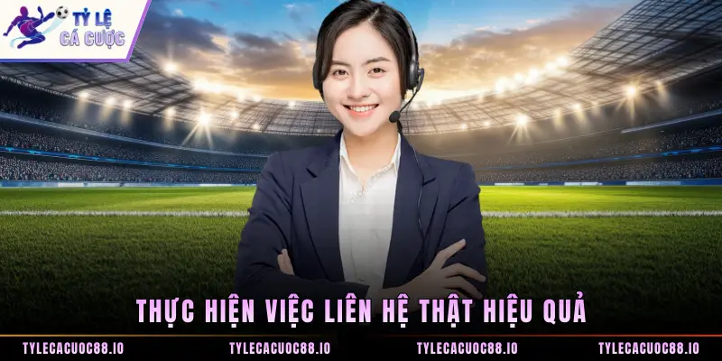 Thực hiện việc liên hệ thật hiệu quả