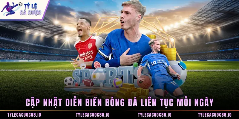 Cập nhật diễn biến bóng đá liên tục mỗi ngày