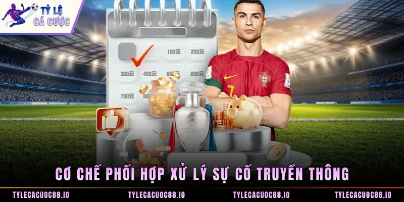 Cơ chế phối hợp xử lý sự cố truyền thông