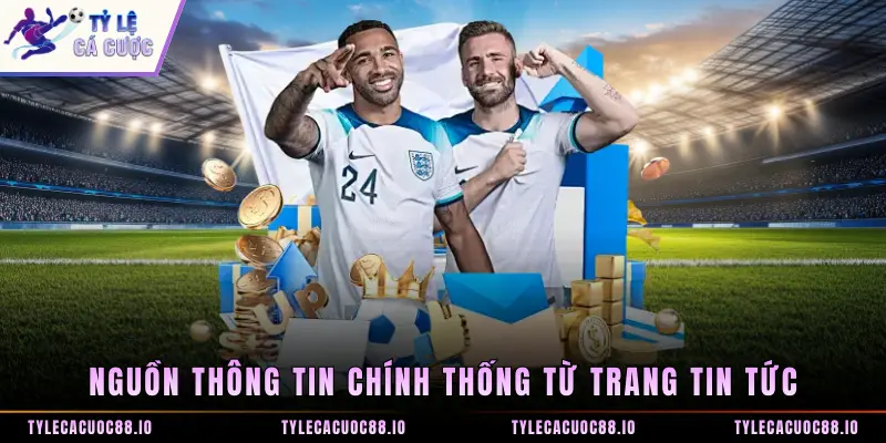 Nguồn thông tin chính thống từ trang tin tức