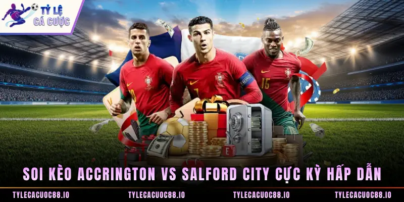 Soi kèo Accrington vs Salford City cực kỳ hấp dẫn